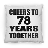 78th Anniversary Cheers To 78 Years Together - Throw Pillow