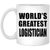 World's Greatest Logistician - 11 Oz Coffee Mug