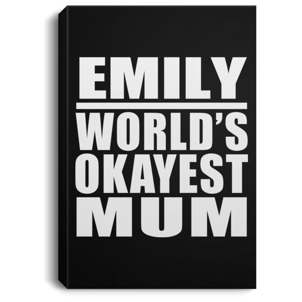 Emily World's Okayest Mum - Canvas Portrait