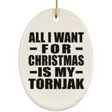 All I Want For Christmas Is My Tornjak - Oval Ornament