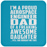 Proud Aerospace Engineer Dad Of Awesome Daughter - Coaster