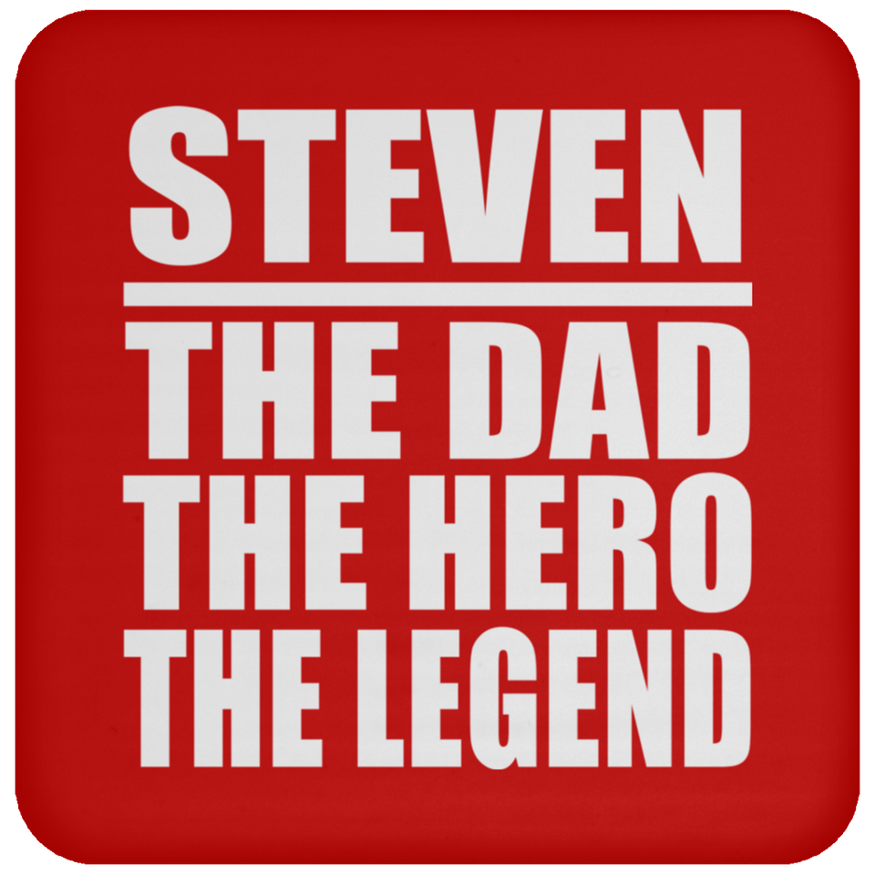 Steven The Dad The Hero The Legend - Drink Coaster
