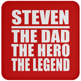 Steven The Dad The Hero The Legend - Drink Coaster