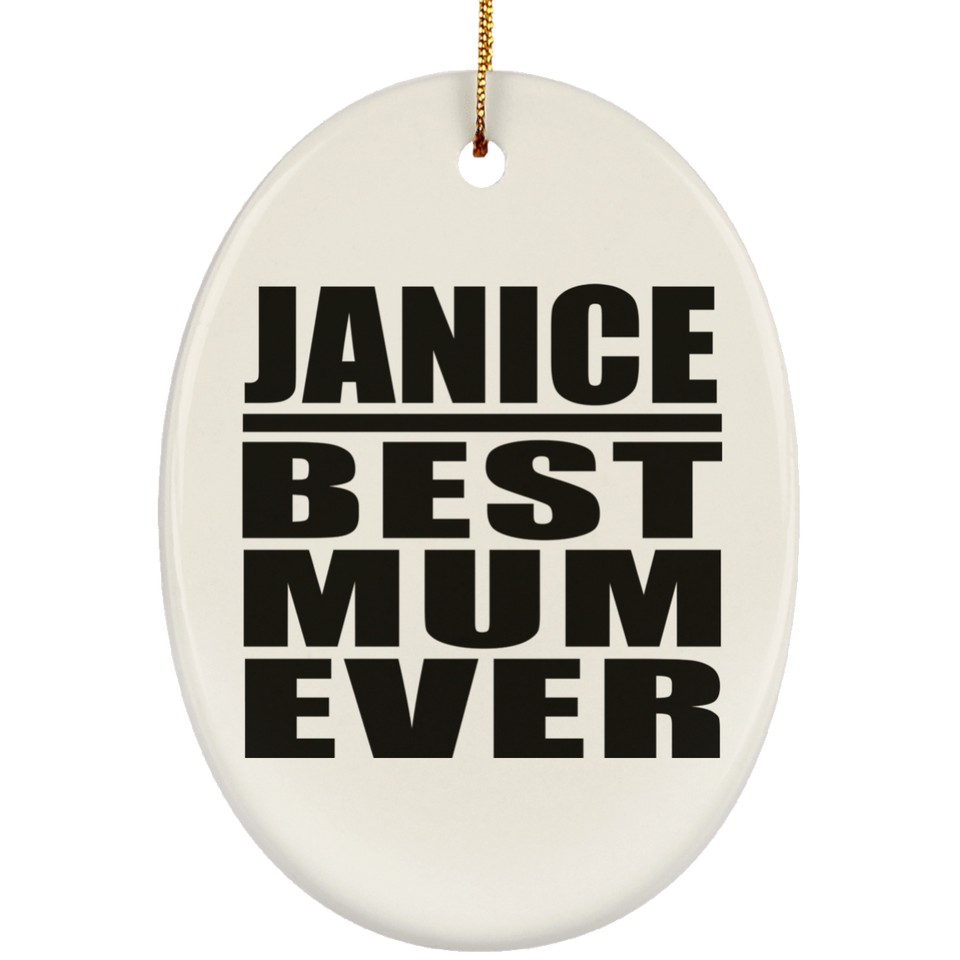 Janice Best Mum Ever - Oval Ornament