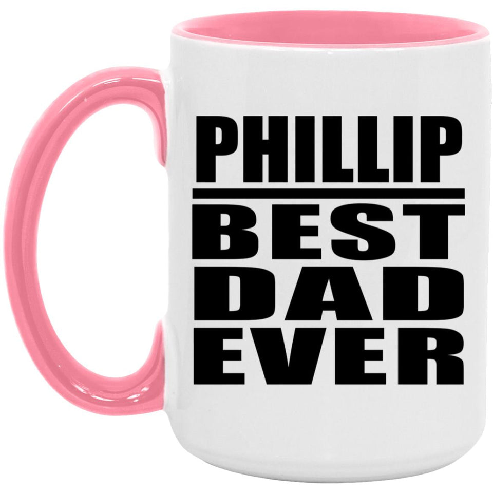 Phillip Best Dad Ever - 15oz Accent Mug Pink