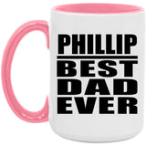 Phillip Best Dad Ever - 15oz Accent Mug Pink