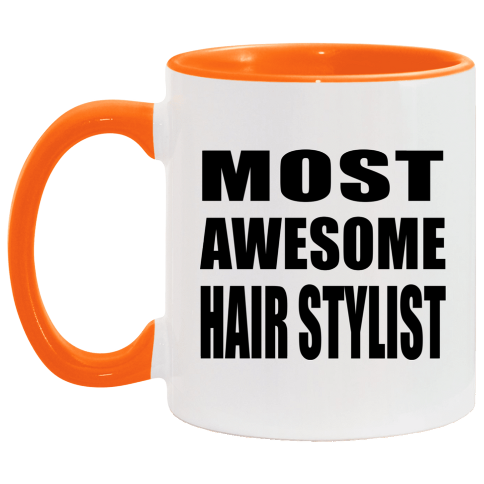 Most Awesome Hair Stylist - 11oz Accent Mug Orange