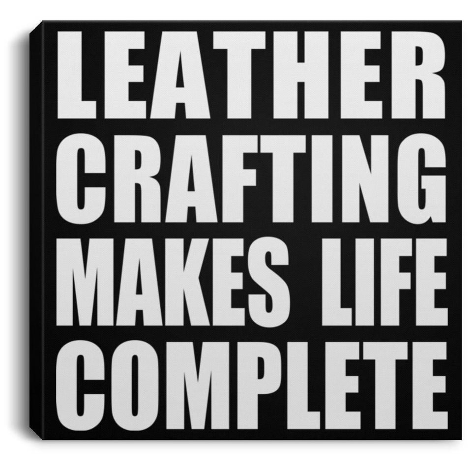 Leather Crafting Makes Life Complete - Canvas Square