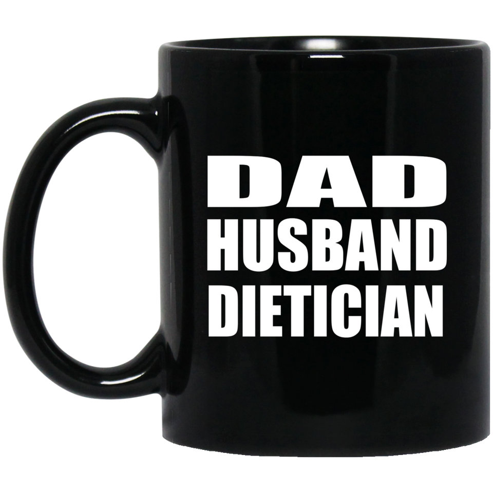 Dad Husband Dietician - 11oz Coffee Mug Black