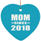 Mom Since 2018 - Heart Ornament