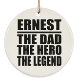 Ernest The Dad The Hero The Legend - Circle Ornament