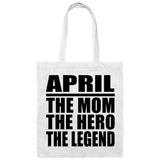 April The Mom The Hero The Legend - Tote Bag White