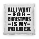 All I Want For Christmas Is My Foldex - Throw Pillow
