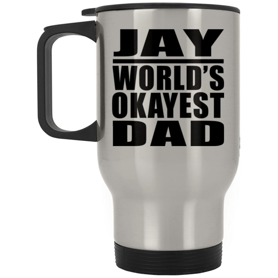 Jay World's Okayest Dad - Silver Travel Mug