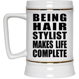Being Hair Stylist Makes Life Complete - Beer Stein