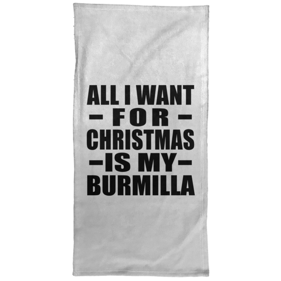 All I Want For Christmas Is My Burmilla - Hand Towel