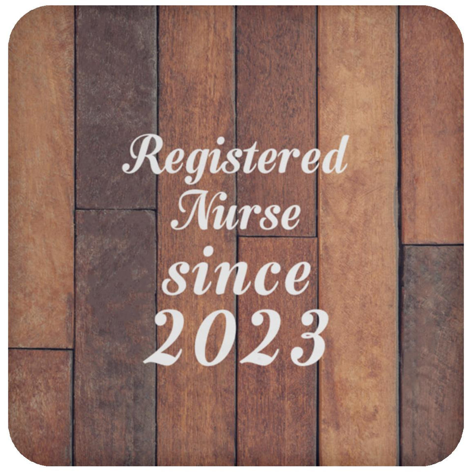Registered Nurse Since 2023 - Drink Coaster E
