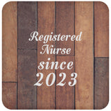 Registered Nurse Since 2023 - Drink Coaster E