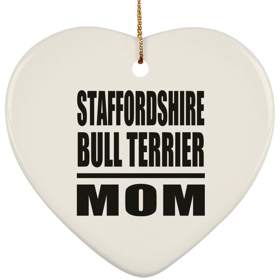 Staffordshire Bull Terrier Mom - Heart Ornament