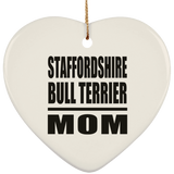 Staffordshire Bull Terrier Mom - Heart Ornament