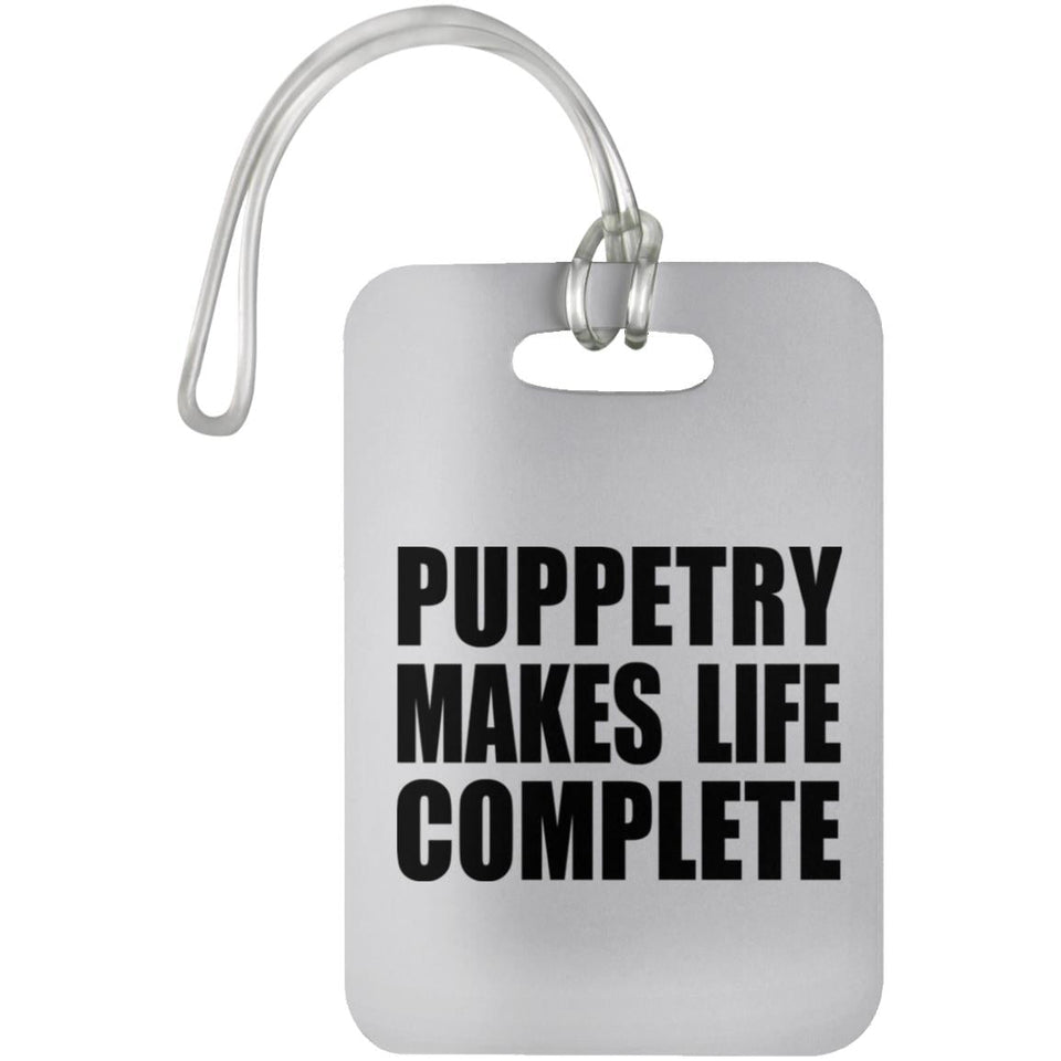 Puppetry Makes Life Complete - Luggage Bag Tag