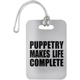 Puppetry Makes Life Complete - Luggage Bag Tag