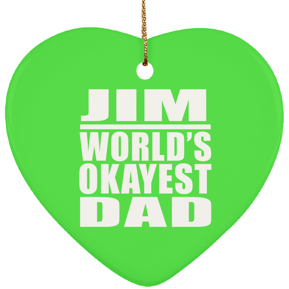 Jim World's Okayest Dad - Heart Ornament