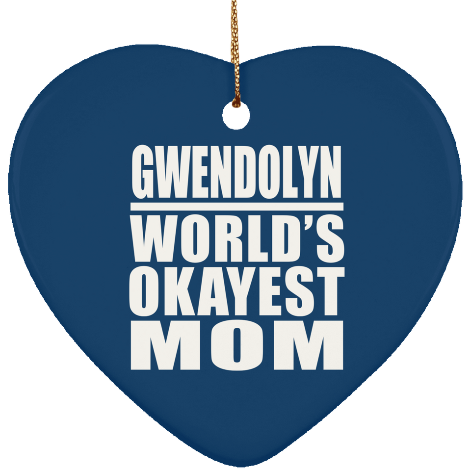 Gwendolyn World's Okayest Mom - Heart Ornament