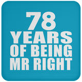78th Anniversary 78 Years Of Being Mr Right - Drink Coaster