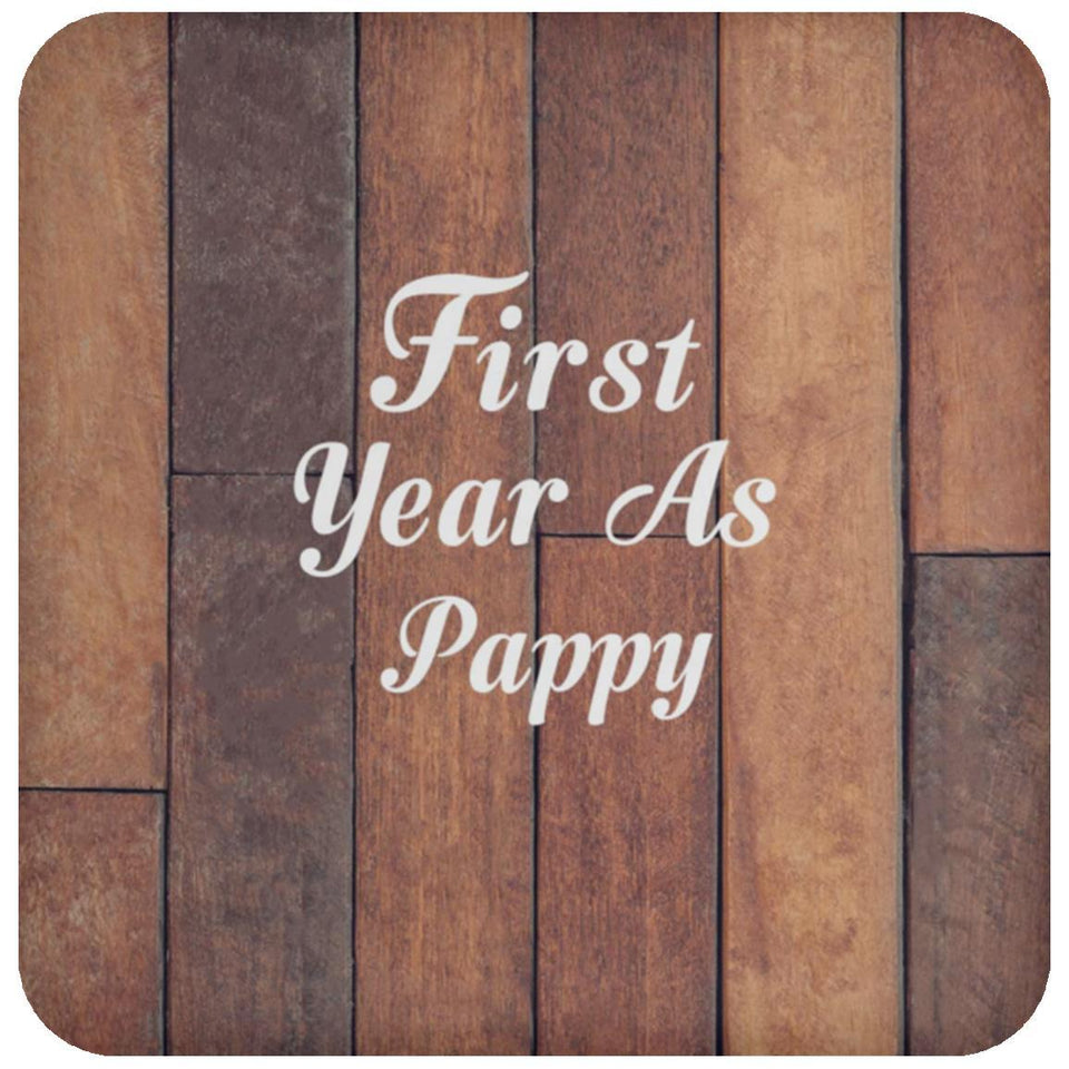 First Year As Pappy - Drink Coaster E