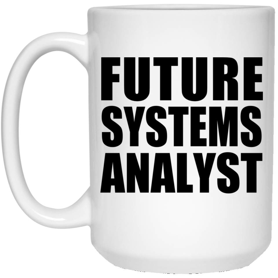 Future Systems Analyst - 15oz Coffee Mug