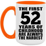 52nd Birthday First 52 Years of Childhood Are The Hardest - 15oz Accent Mug Orange