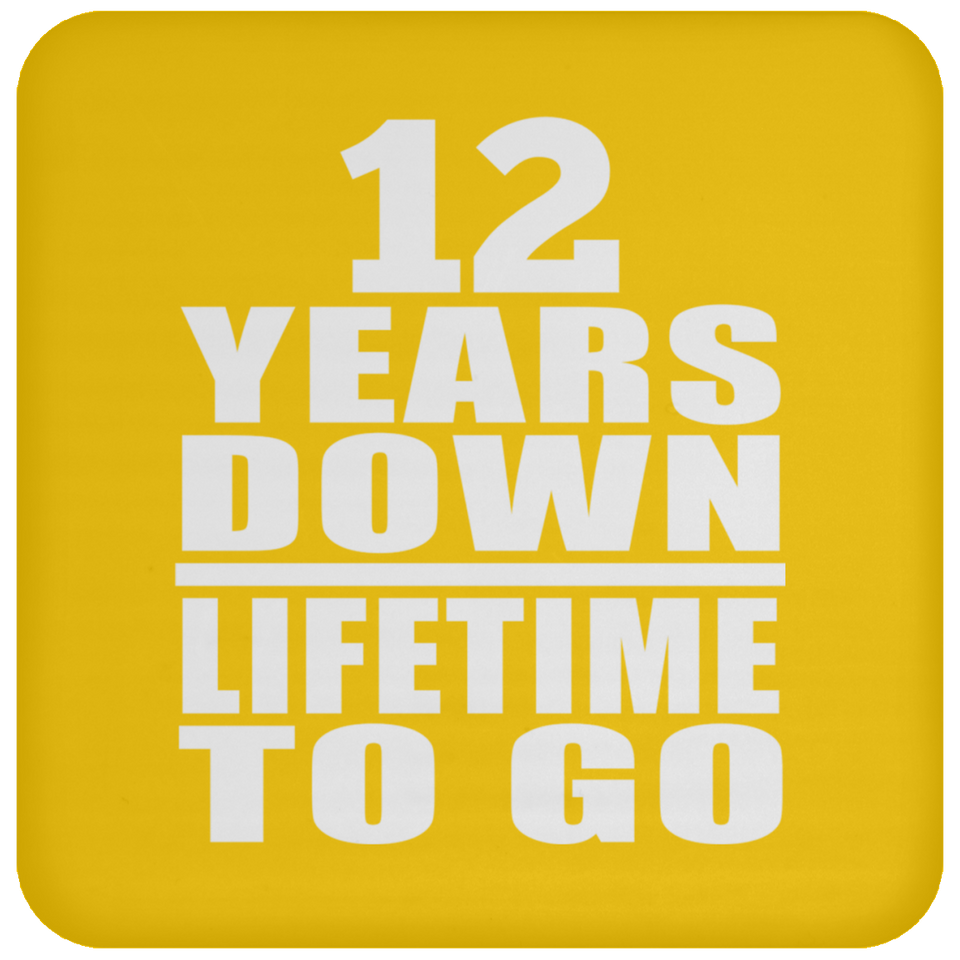 12th Anniversary 12 Years Down Lifetime To Go - Drink Coaster