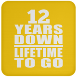 12th Anniversary 12 Years Down Lifetime To Go - Drink Coaster