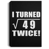 14th Birthday I Turned Square Root of 49 Twice - Canvas Portrait