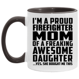 Proud Firefighter Mom Of Awesome Daughter - 11oz Accent Mug Black