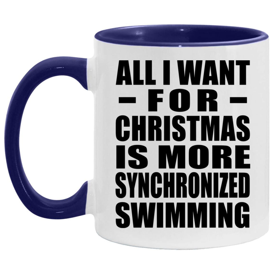 All I Want For Christmas Is More Synchronized Swimming - 11oz Accent Mug Purple
