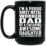 Proud Sheet Metal Worker Dad Of Awesome Daughter - 15 Oz Coffee Mug Black