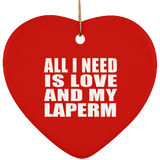 All I Need Is Love And My Laperm - Heart Ornament