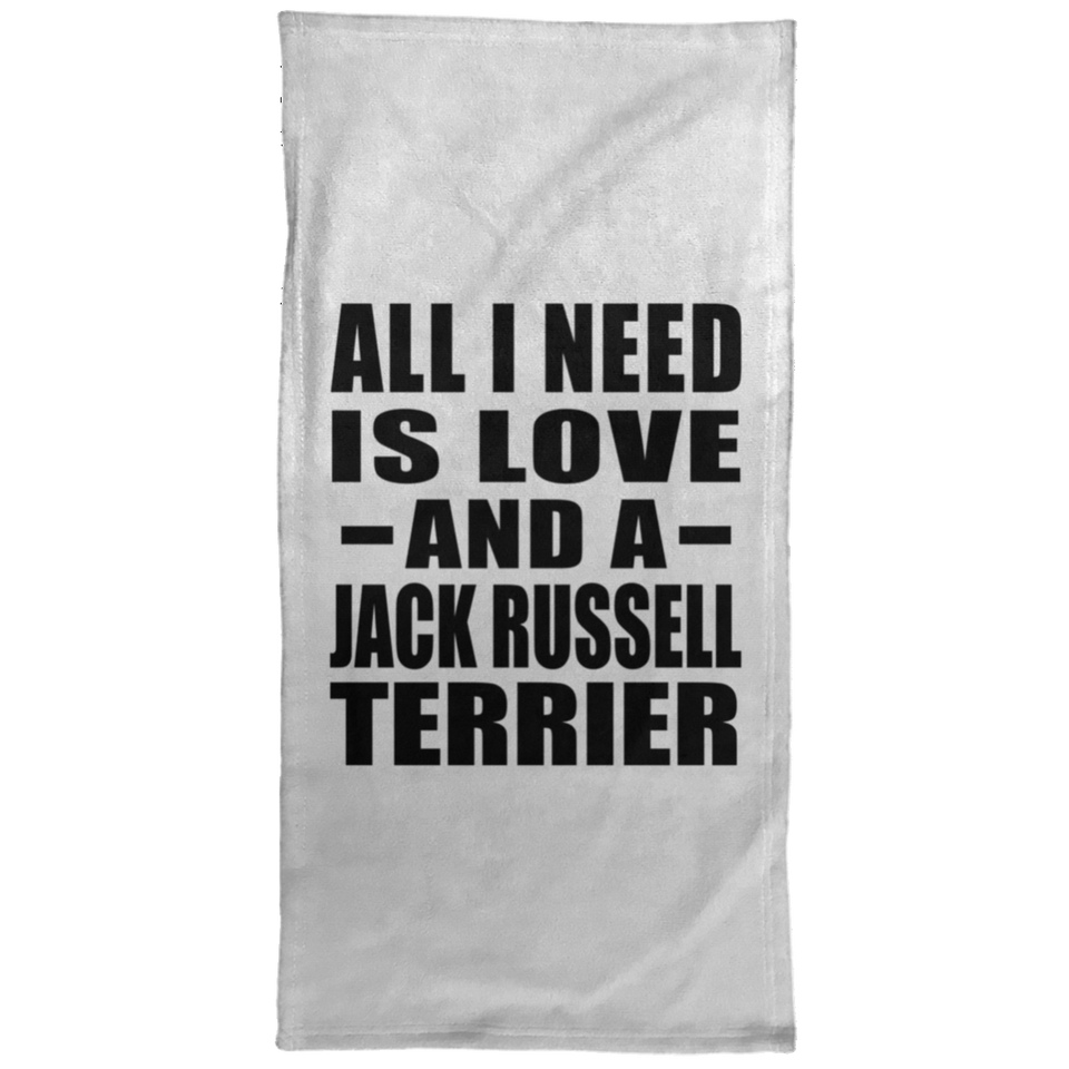 All I Need Is Love And A Jack Russell Terrier - Hand Towel