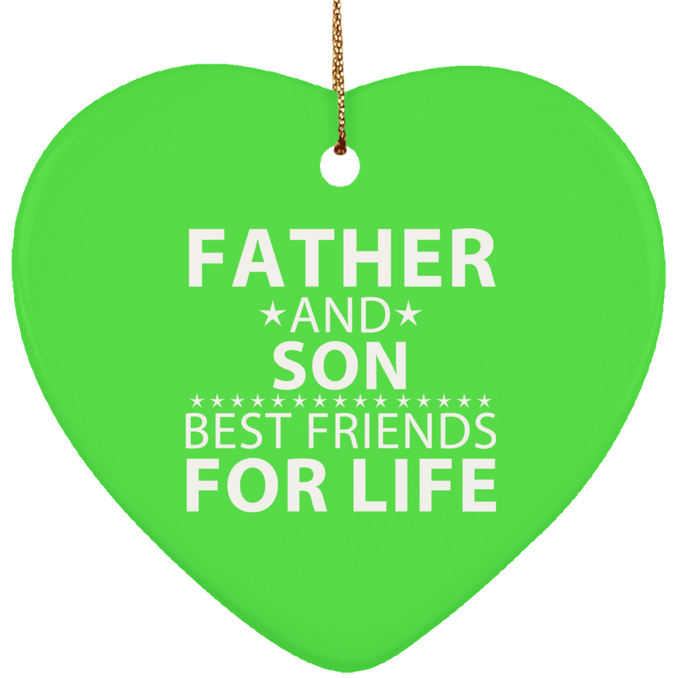 Father and Son, Best Friends For Life - Heart Ornament