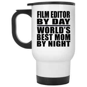 Film Editor By Day World's Best Mom By Night - White Travel Mug