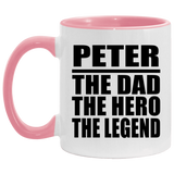 Peter The Dad The Hero The Legend - 11oz Accent Mug Pink