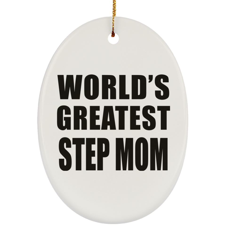 World's Greatest Step Mom - Oval Ornament