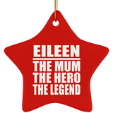 Eileen The Mum The Hero The Legend - Star Ornament