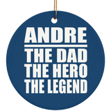 Andre The Dad The Hero The Legend - Circle Ornament