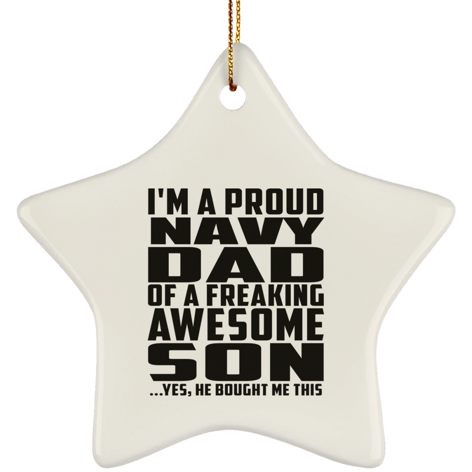 Proud Navy Dad Of Awesome Son - Star Ornament