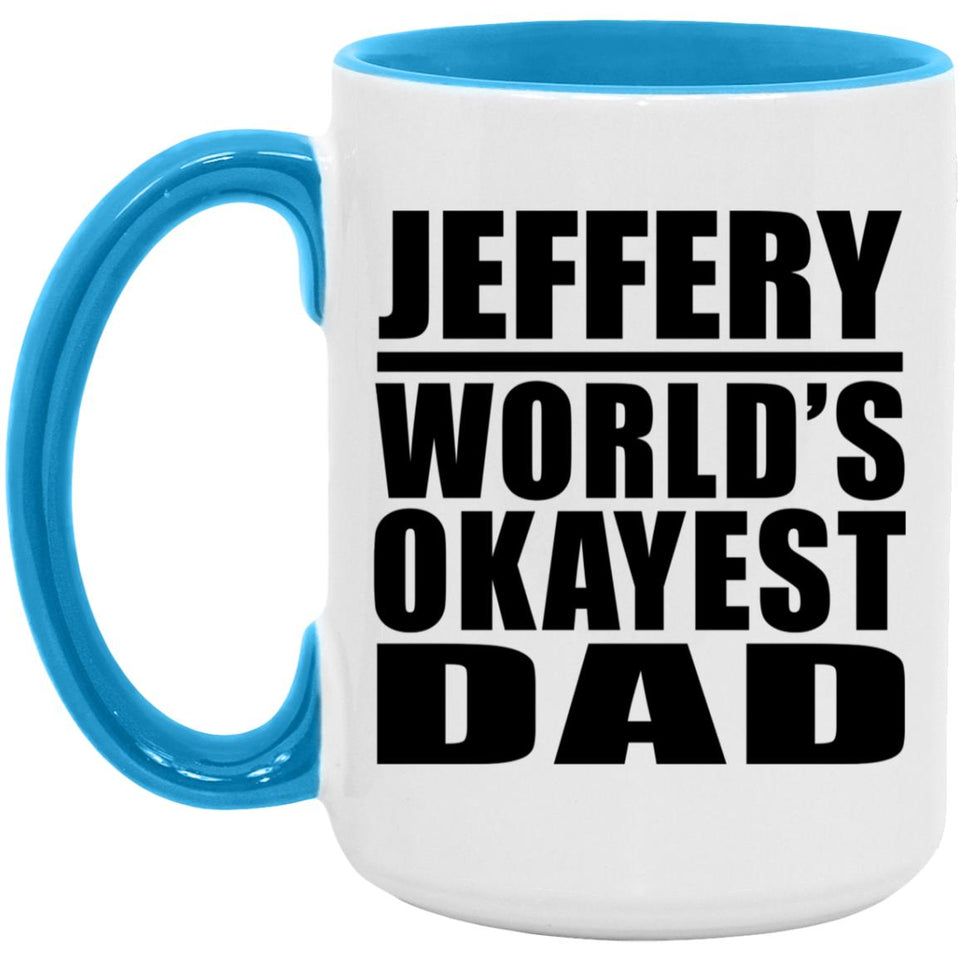 Jeffery World's Okayest Dad - 15oz Accent Mug Blue