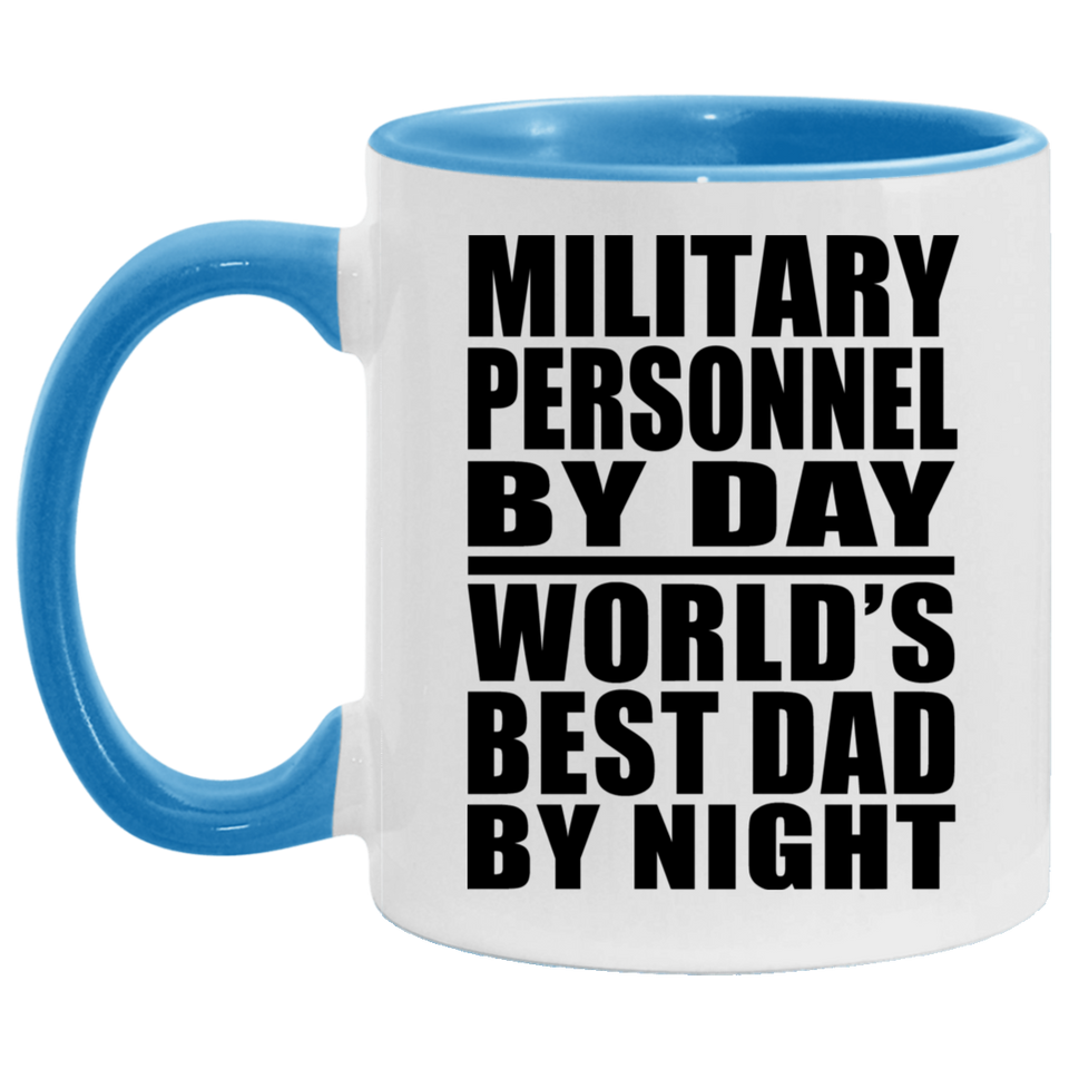 Military Personnel By Day World's Best Dad By Night - 11oz Accent Mug Blue