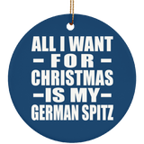 All I Want For Christmas Is My German Spitz - Circle Ornament